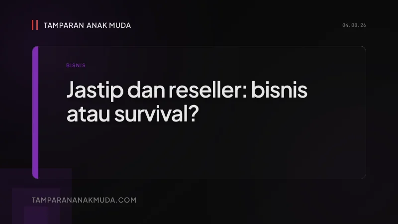 Jastip dan Reseller: Bukan Bisnis, Triage Ekonomi