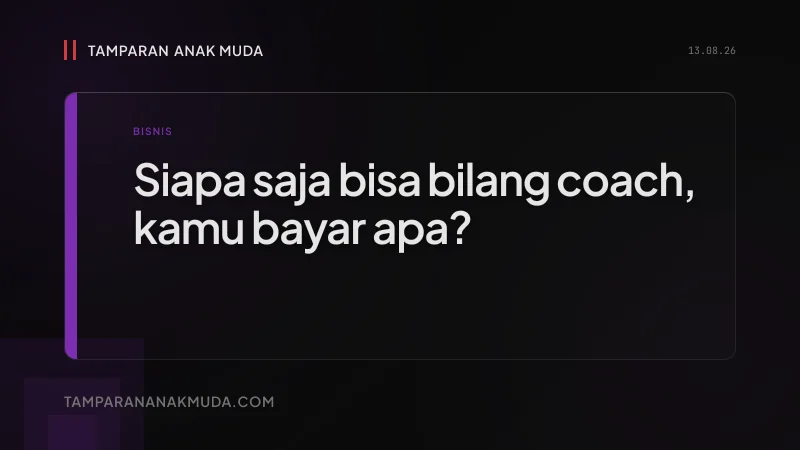 Life Coach Indonesia: Siapa Saja Bisa Bilang Coach, Kamu Bayar untuk Apa?