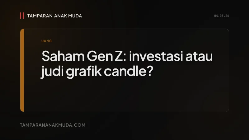 Saham Gen Z: Bukan Investasi, Judi dengan Grafik Candle