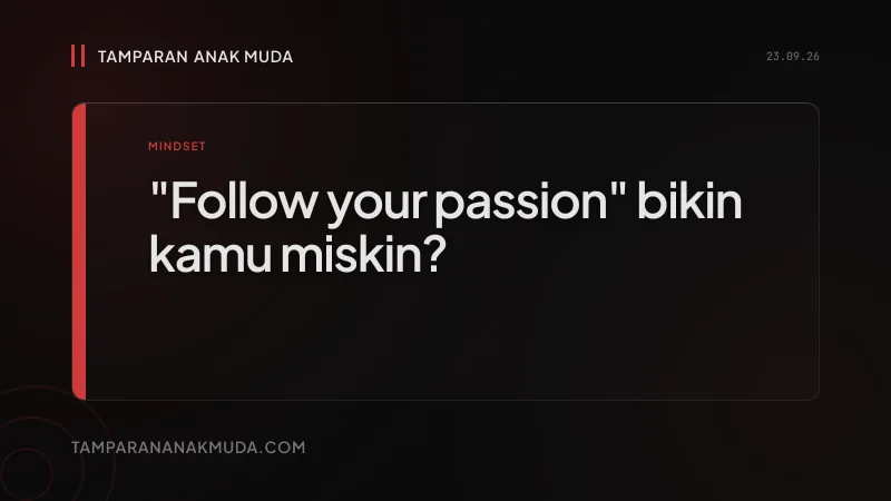 Passion Itu Trap: Kerja Butuh Gaji, Bukan Cinta