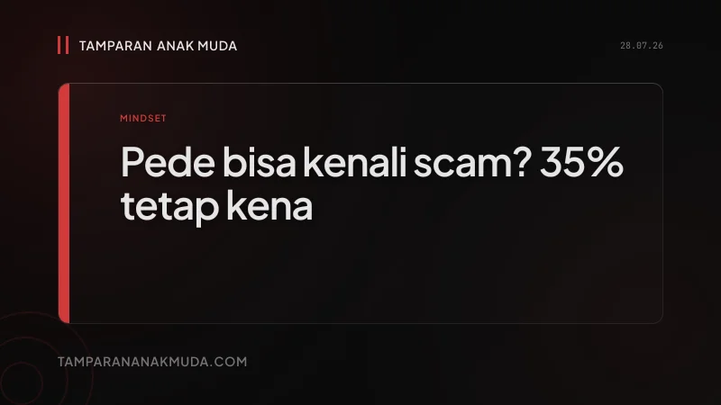 86% Pede Kenali Scam, 35% Tetap Kena: Overconfidence Celah