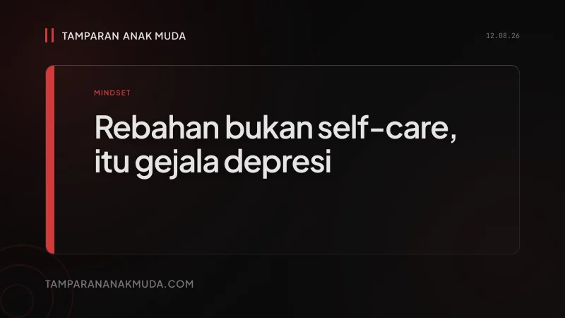 Bed Rotting Bukan Self-Care, Depresi yang Dikemas Jadi Tren