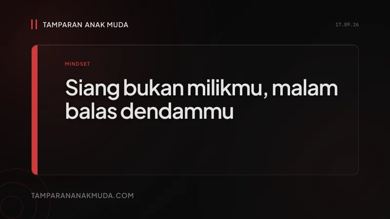 Begadang Bukan Malas, Balas Dendam Karena Siang Bukan Milikmu