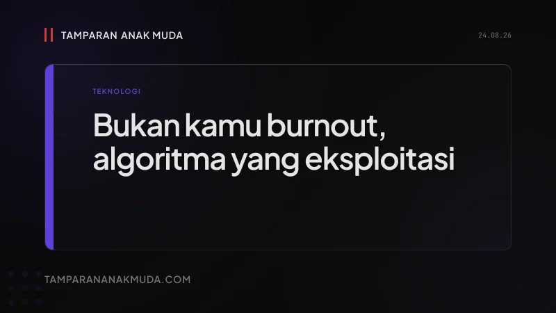 Creator Burnout Bukan Kelelahan, Algoritma yang Eksploitasi Kamu