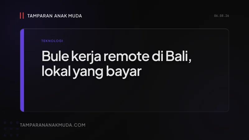 Digital Nomad Visa: Bule Kerja Remote, Lokal yang Bayar
