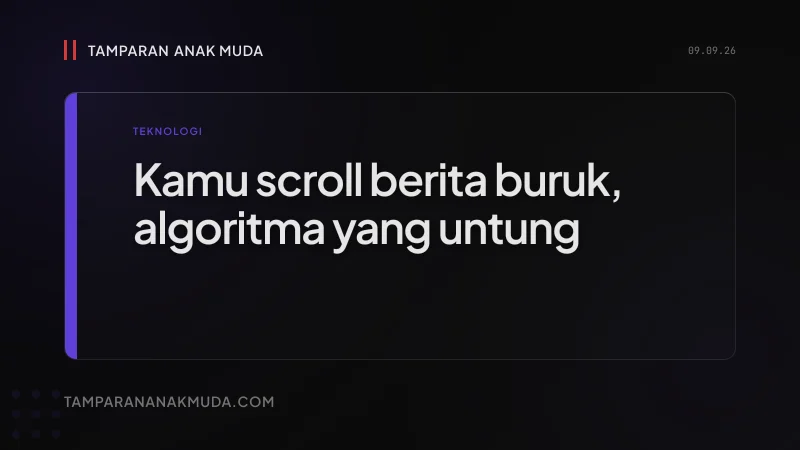 Doomscrolling Bukan Kebiasaan, Ketakutan yang Algoritma Jual