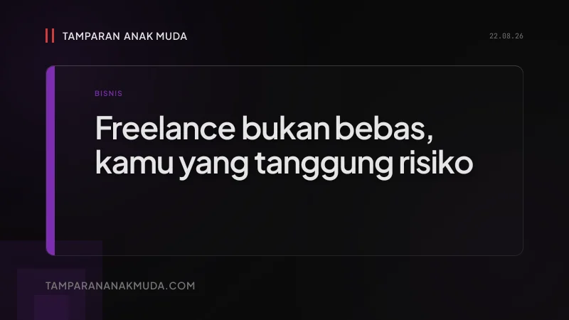 Freelance Bukan Kebebasan, Transfer Risiko dari Perusahaan ke Kamu