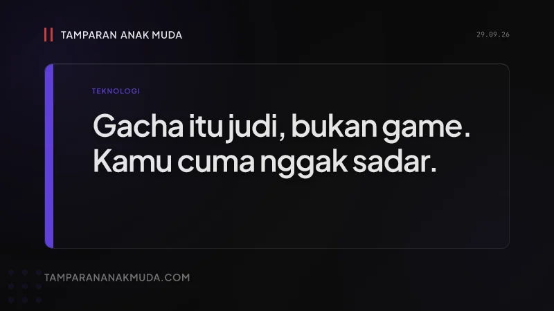 Gacha Bukan Game, Itu Judi dengan Animasi