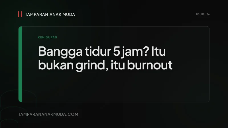 Gen Z Tidur 5 Jam: Bukan Produktif, Slow-Motion Burnout