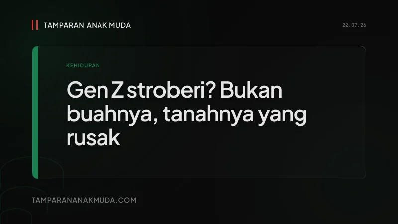 Generasi Stroberi: Label untuk Sistem yang Gagal