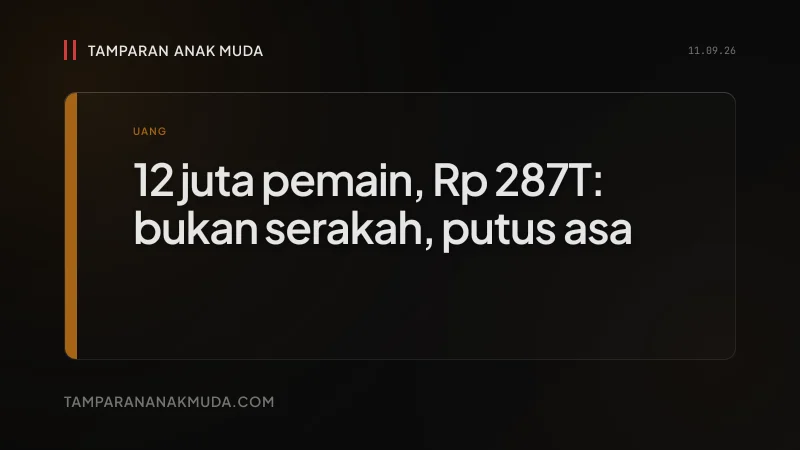 Judol Bukan Serakah, Rp 287 Triliun dari Keputusasaan Gen Z