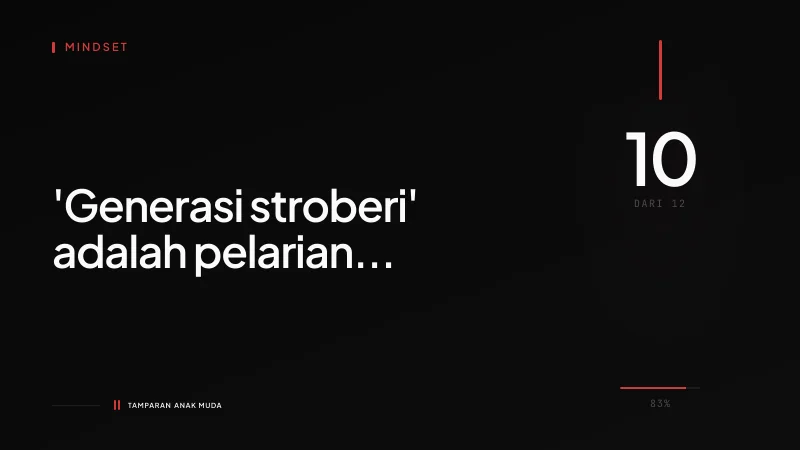 Generasi Stroberi: Label untuk Sistem yang Gagal, Bukan Generasi yang Lemah
