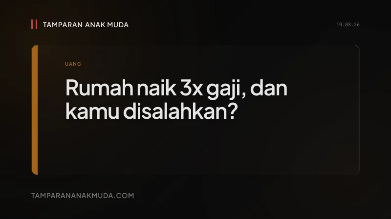 KPR Gen Z: Bukan Gagal Nabung, Rumah yang Naik 3x Gaji