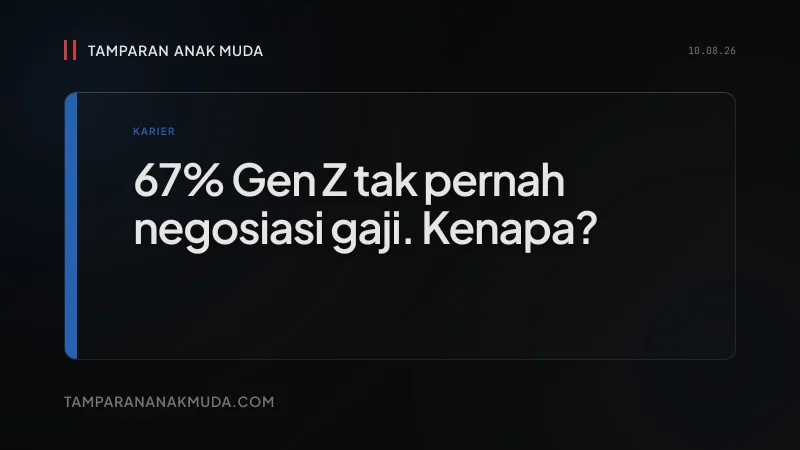 Negosiasi Gaji Gen Z: Bukan Miskin Skill, Sistem yang Didesain Kamu Ngga Nanya