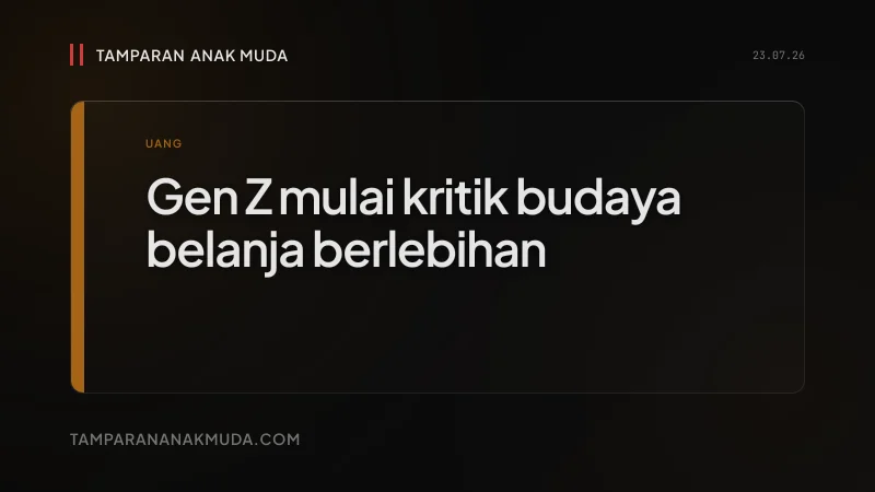 Overconsumption Core: Gen Z Mulai Kritik Budaya Belanja Berlebihan