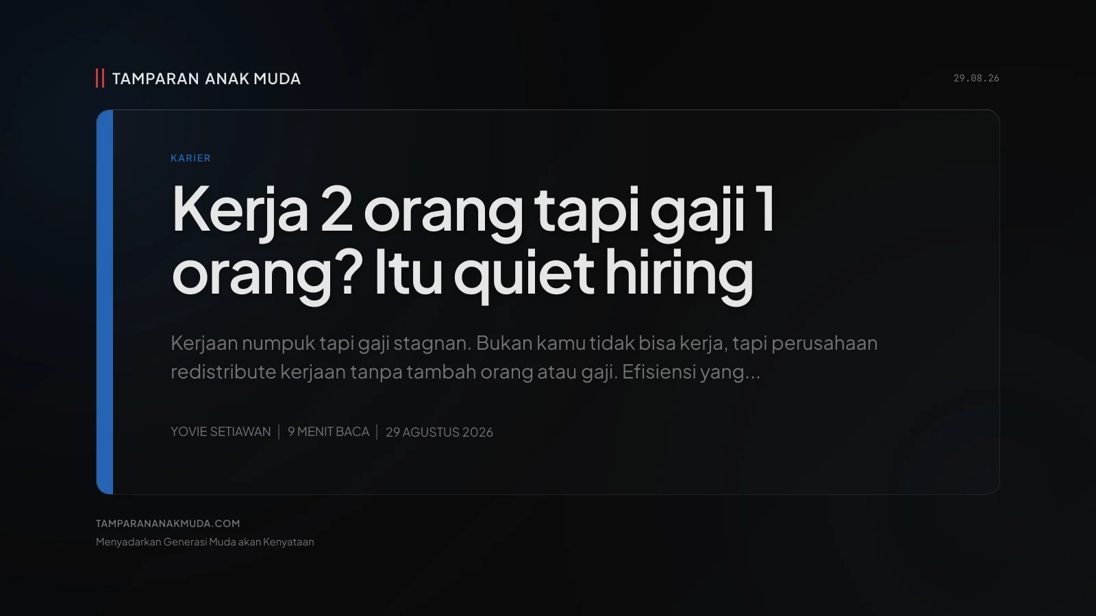 Quiet Hiring: Bukan Kamu yang Kerja 2 Orang, Perusahaan yang Hemat di Atas Punggungmu