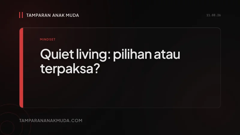 Quiet Living Bukan Pilihan Sadar, Adaptasi Ekonomi yang Dikemas Jadi Filosofi