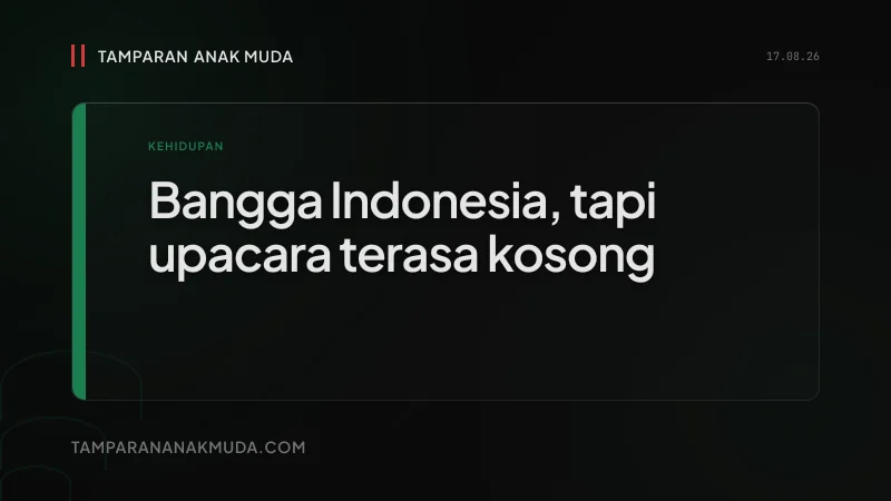 Ritual Tanpa Makna: 17 Agustus yang Gen Z Lakoni Tapi Tidak Rasakan