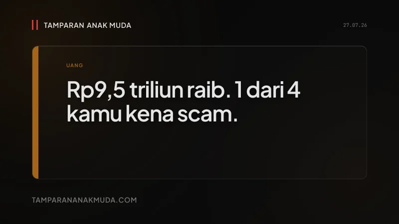 Rp9,5 Triliun Hilang: Penipuan Online Bukan Soal Bodoh, Soal Sistem
