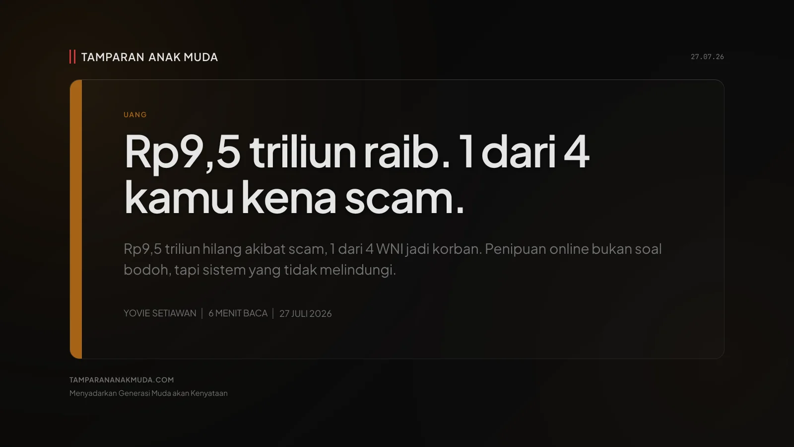Rp9,5 Triliun Hilang: Penipuan Online Bukan Soal Bodoh, Soal Sistem