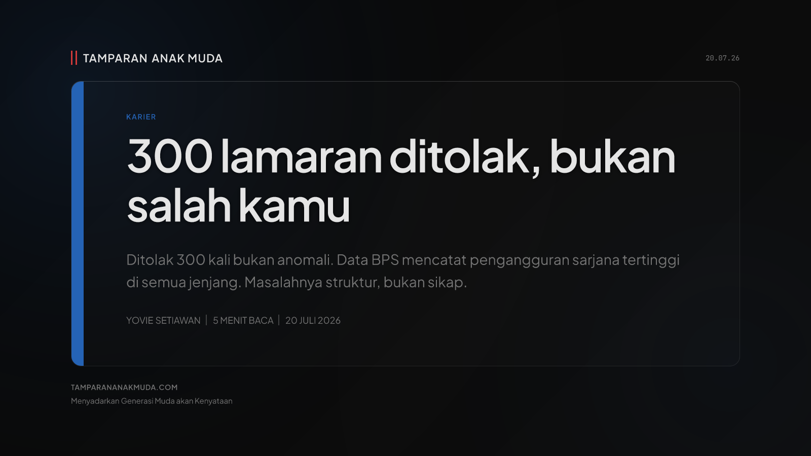 300 Lamaran Ditolak: Bukan Pilih-Pilih, Sistemnya yang Nggak Mau Kamu